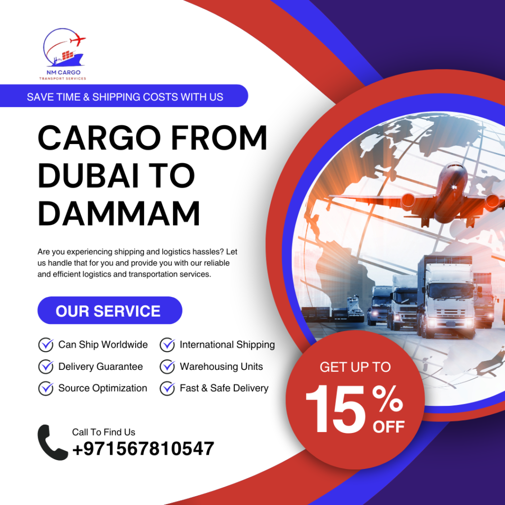 Secure Cargo Transport from Dubai to Dammam with Safe Handling and Timely Delivery