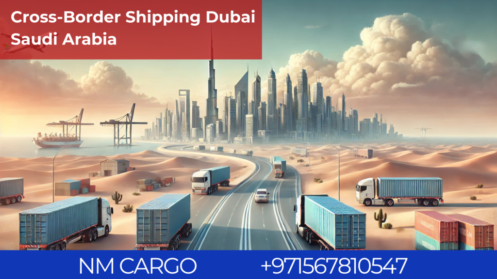 Cross-border shipping truck moving between Dubai and Saudi Arabia.
